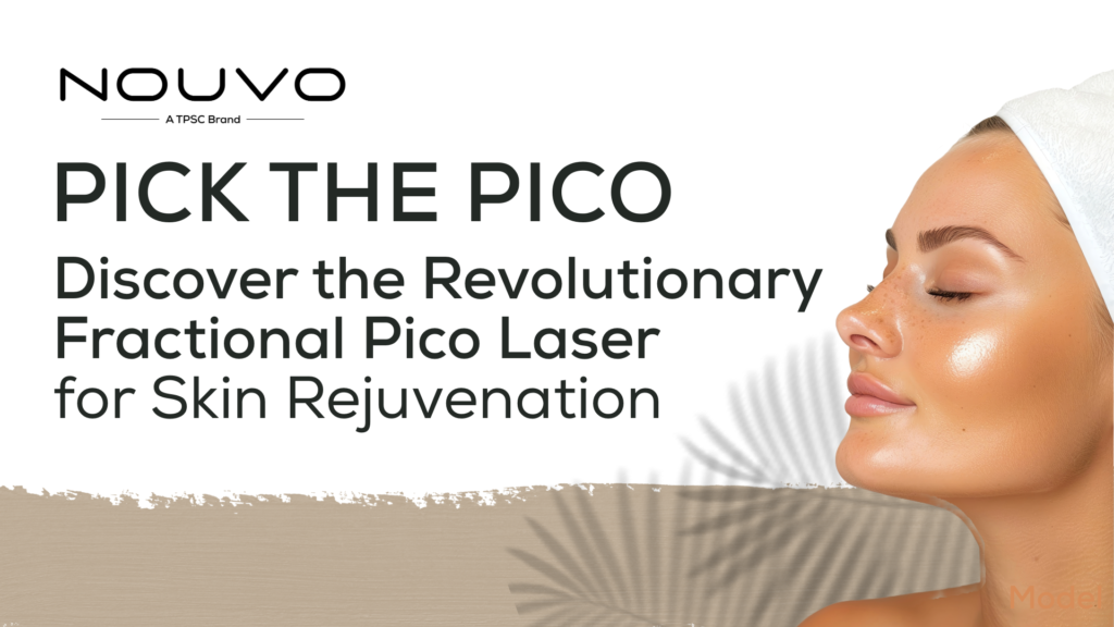 Pick the Pico: Discover the  Revolutionary Fractional Pico Laser for Skin Rejuvenation 